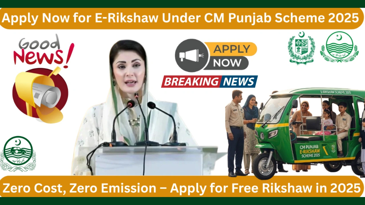 CM Punjab E-Rikshaw Scheme 2025 – Check Eligibility Criteria & Application Guide