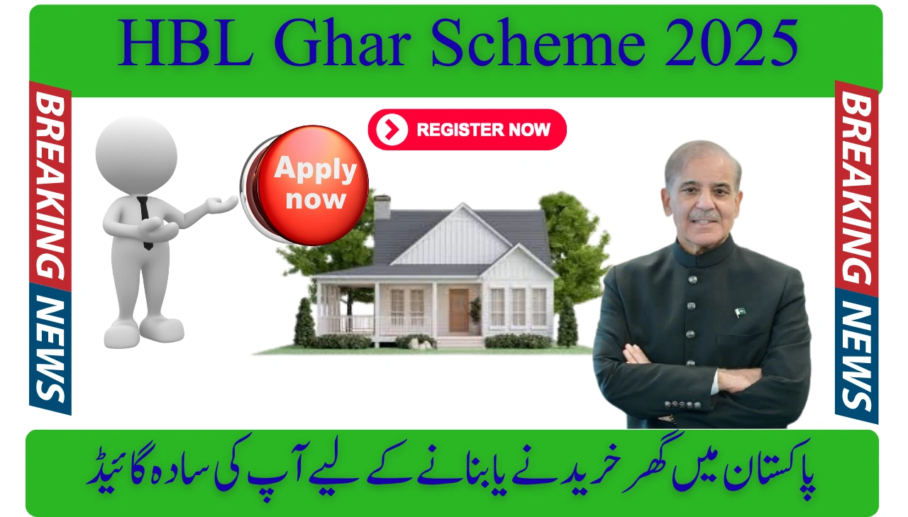 HBL Ghar Scheme 2025 Your Simple Guide to Buying or Building a Home in Pakistan