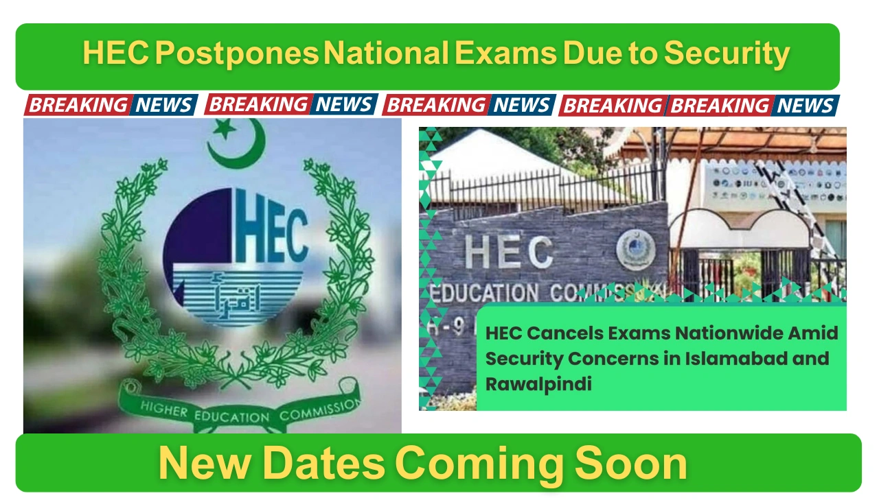 HEC Postpones National Exams Due to Security Concerns — New Dates Coming Soon