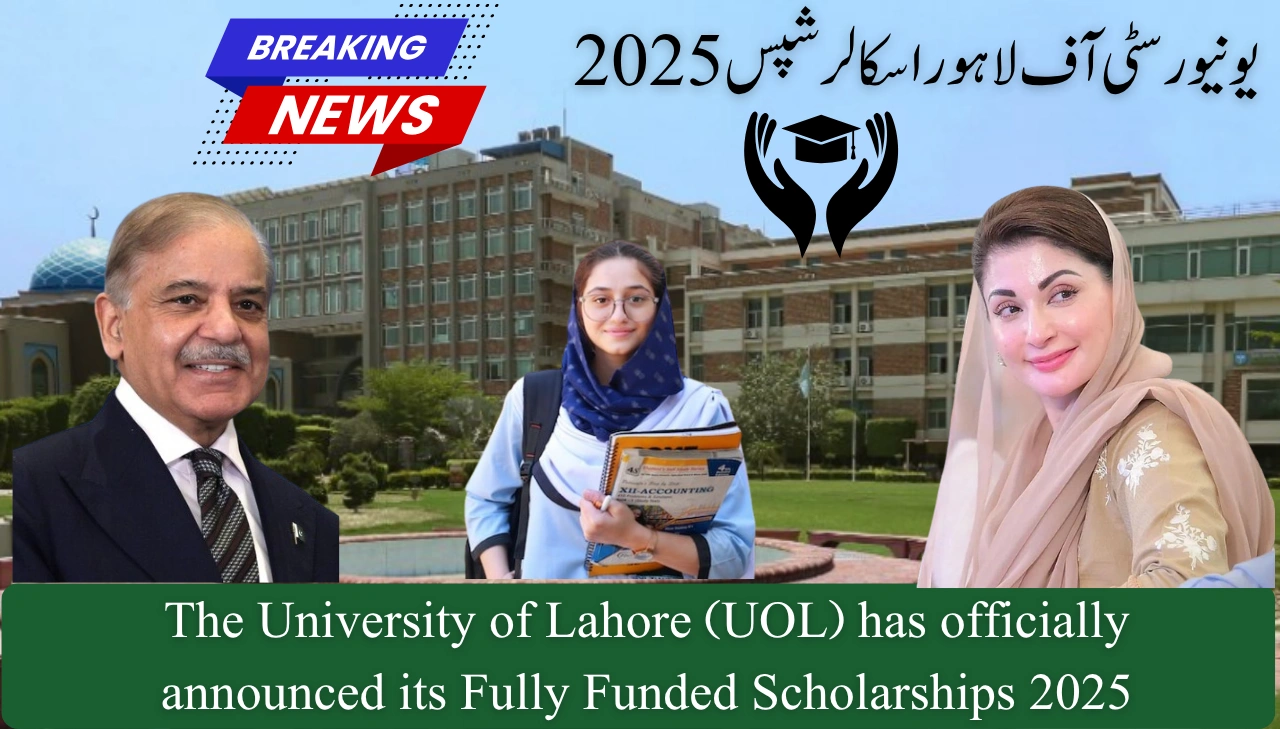 University of Lahore Scholarships 2025 – Study Free with UOL’s Fully Funded Program